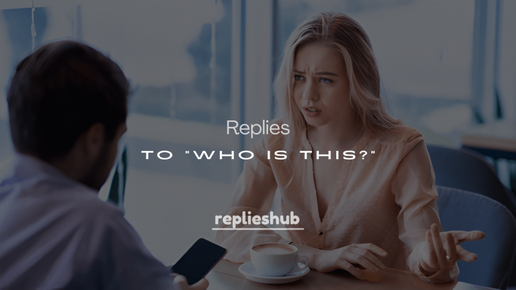 200+ Funny Replies to “Who Is This?”