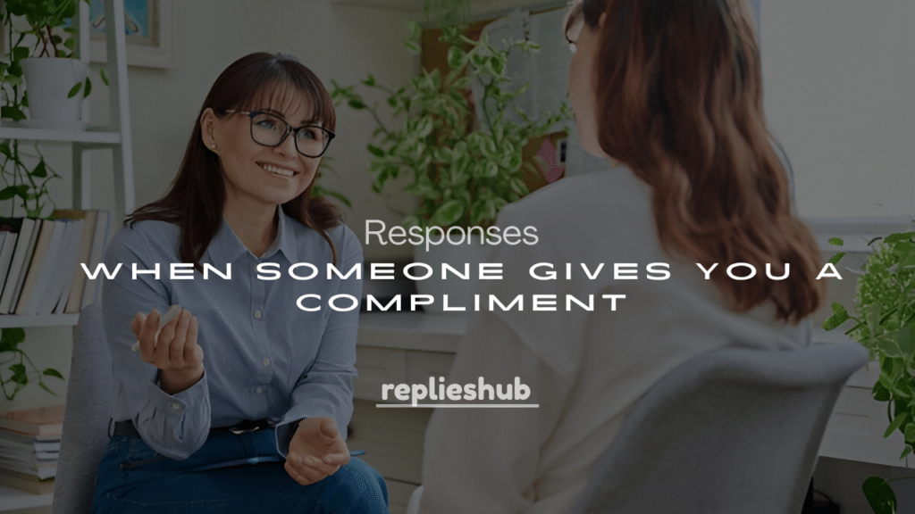 250+ Funny Comebacks When Someone Gives You a Compliment