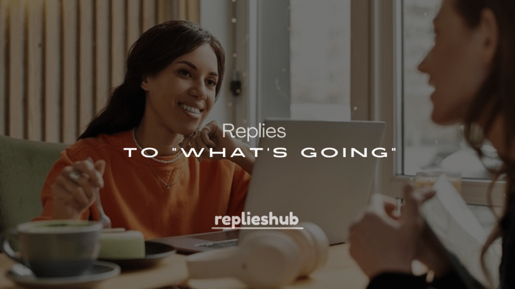 250+ Funny Replies to "What's Going"