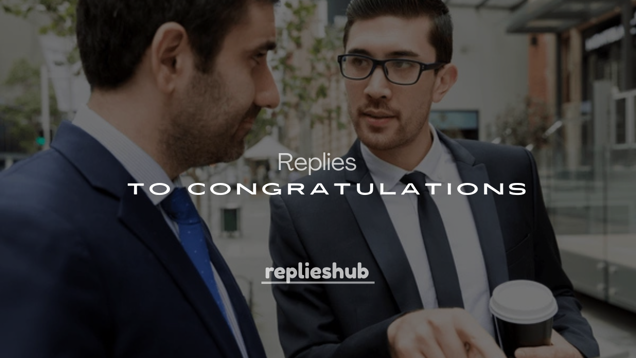 250+ Classy & Funny Responses to Congratulations