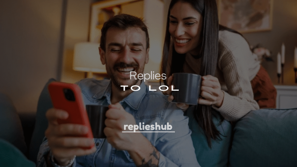 250+ Funny Ways to Respond to LOL