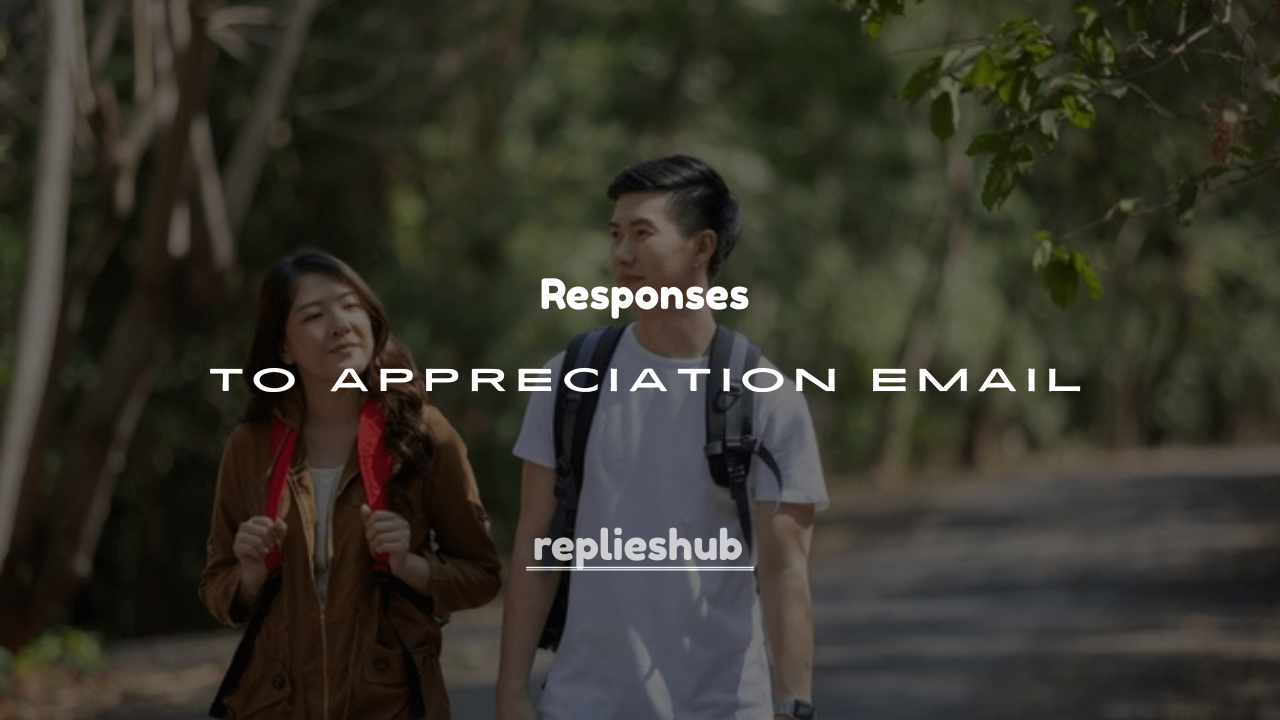 250+ Replies to Appreciation Email