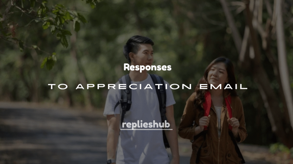 250+ Replies to Appreciation Email