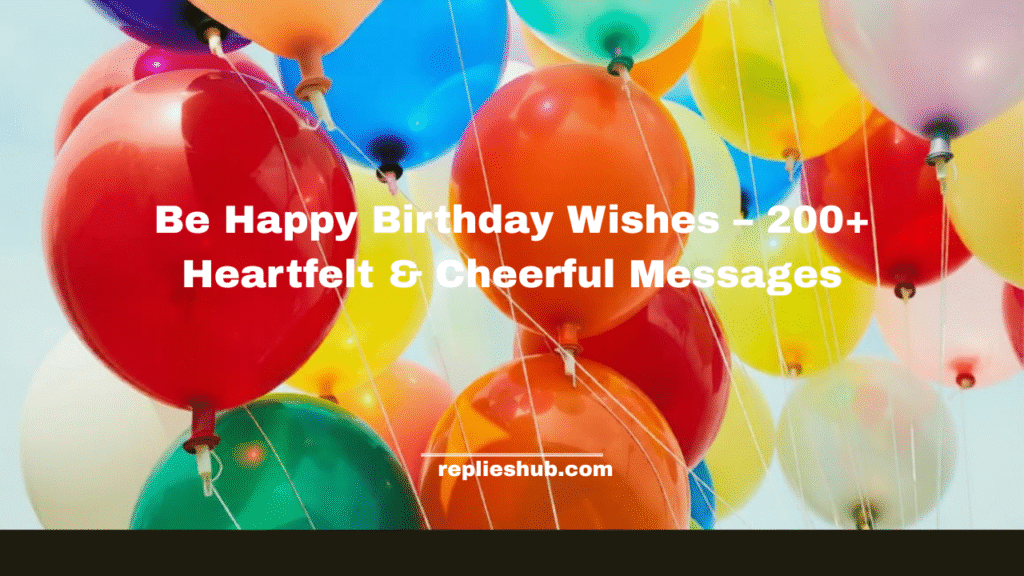 Be Happy Birthday Wishes