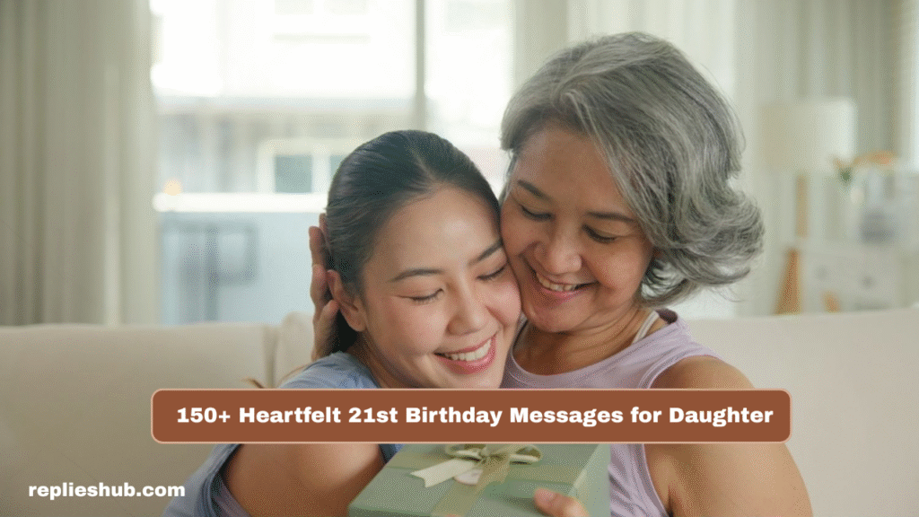 150+ Heartfelt 21st Birthday Messages for Daughter