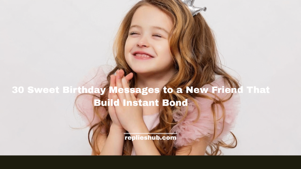 Birthday Messages to a New Friend
