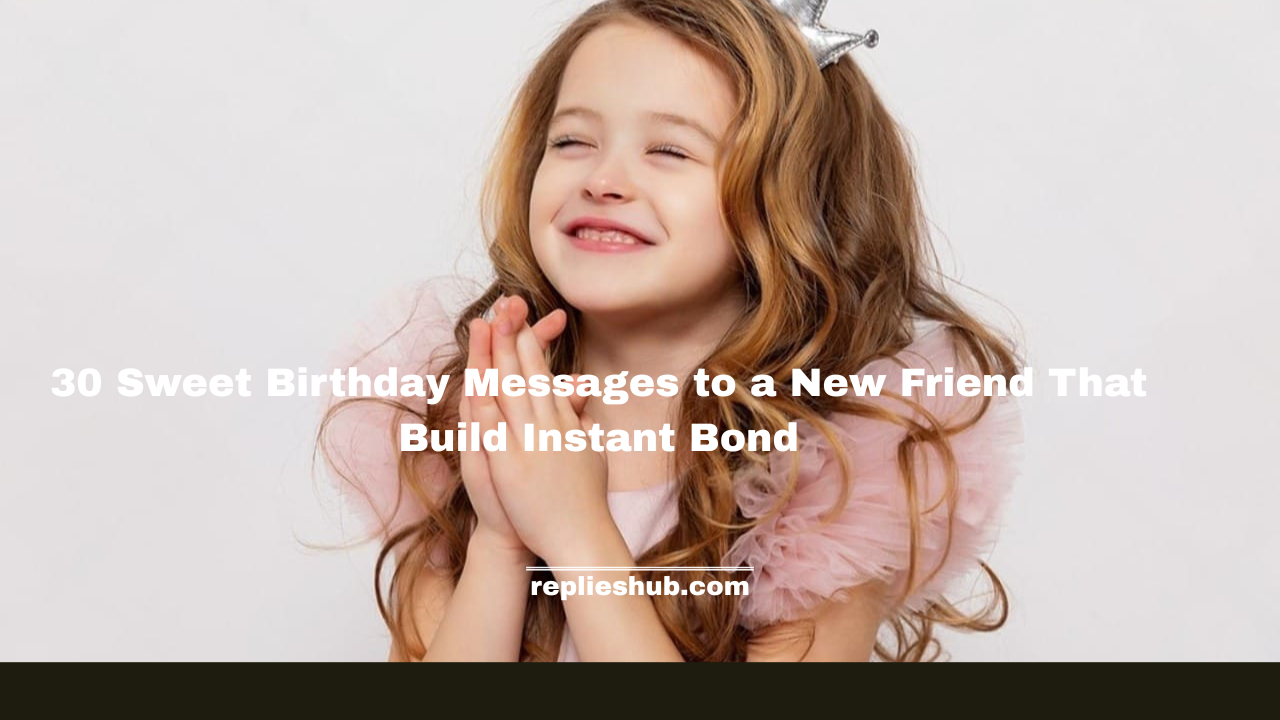 Birthday Messages to a New Friend