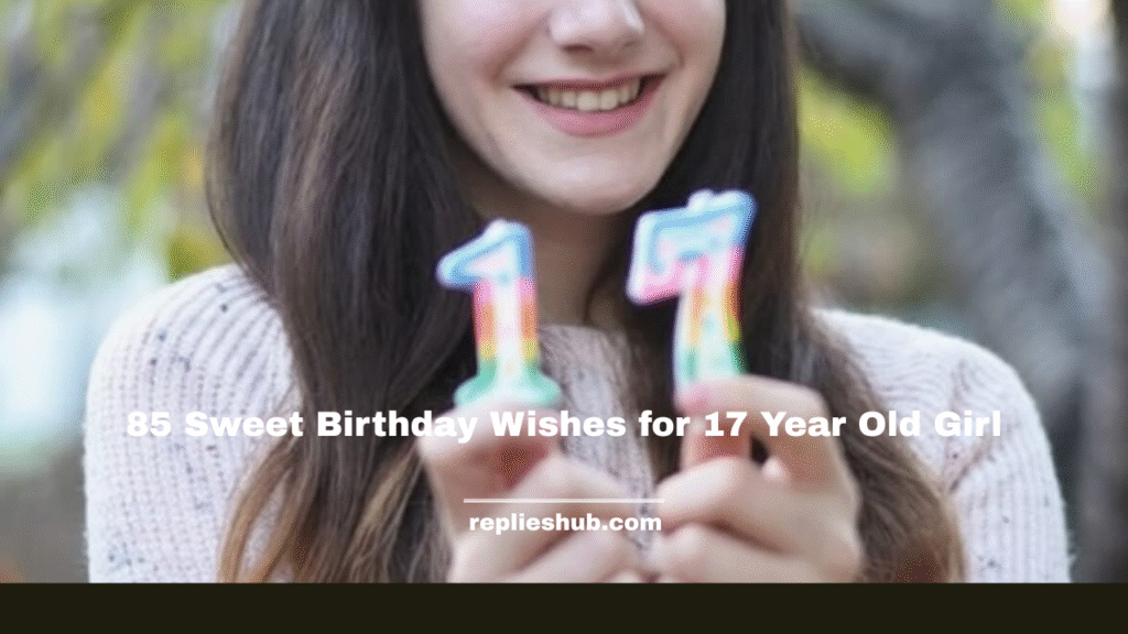 Birthday Wishes for 17 Year Old Girl