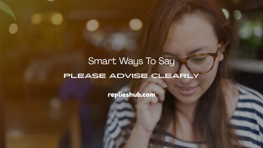 Please Advise Clearly