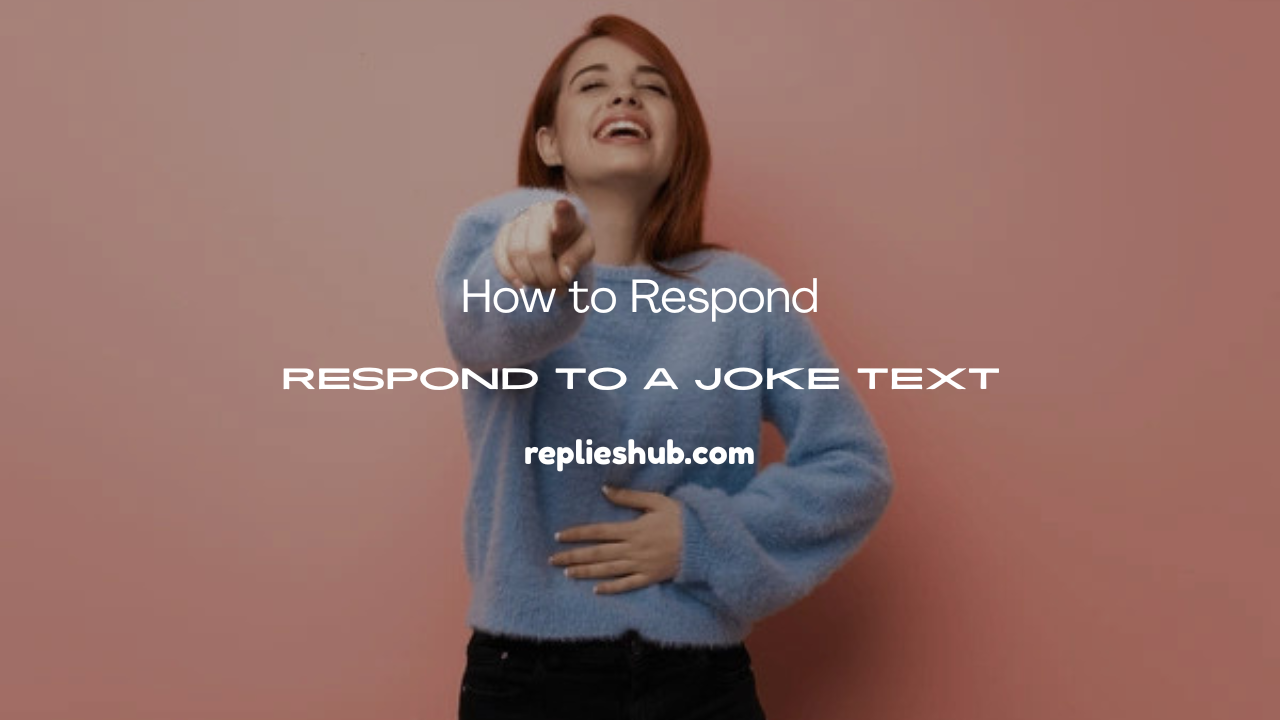 Respond to a Joke Text