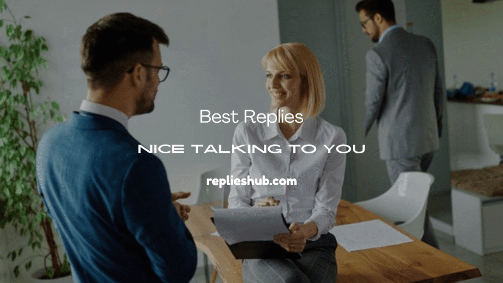 Nice Talking to You