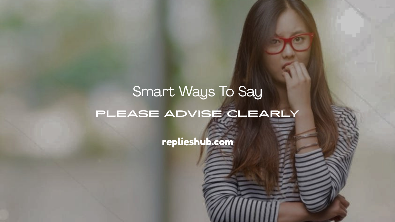 Please Advise Clearly