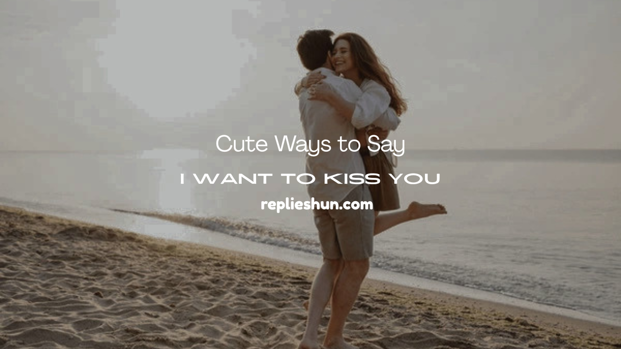 I Want to Kiss You