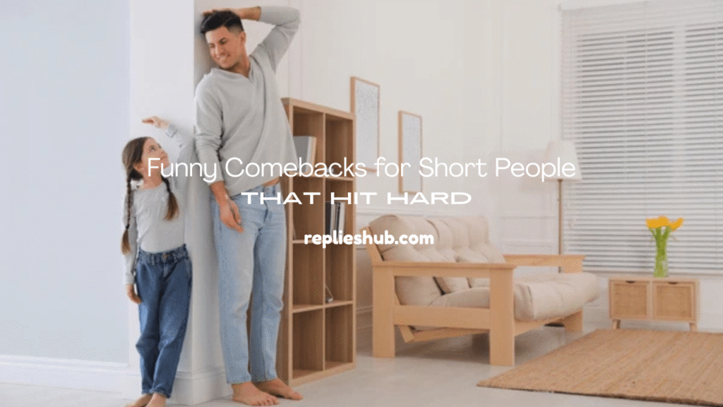 Comebacks for Short People