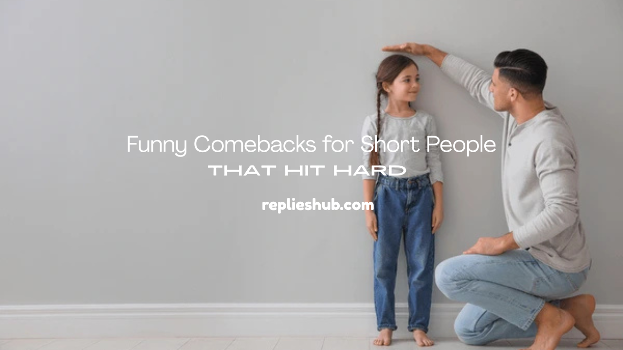 Comebacks for Short People