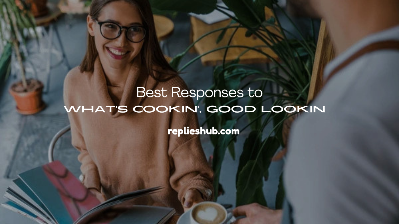 What’s Cookin’, Good Lookin