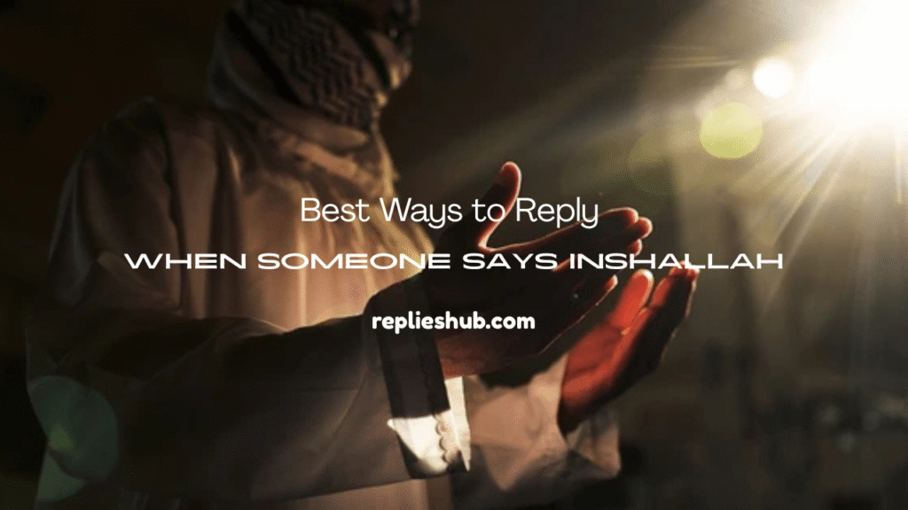 When Someone Says Inshallah