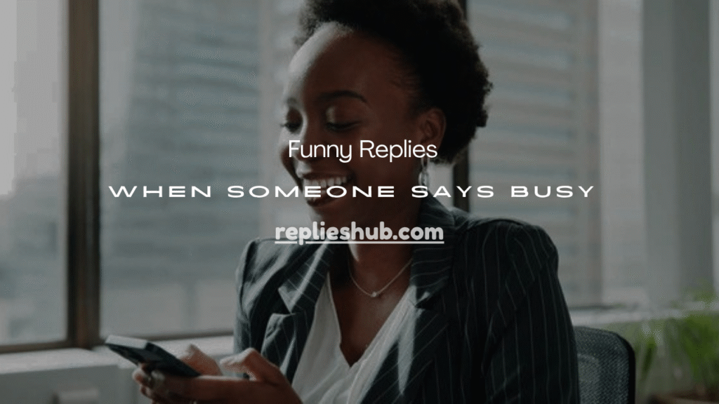 When Someone Says Busy