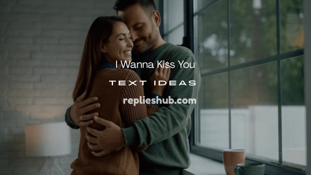“I Wanna Kiss You”