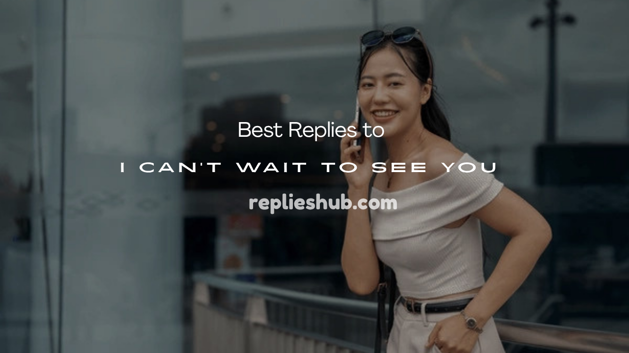 Can’t Wait to See You