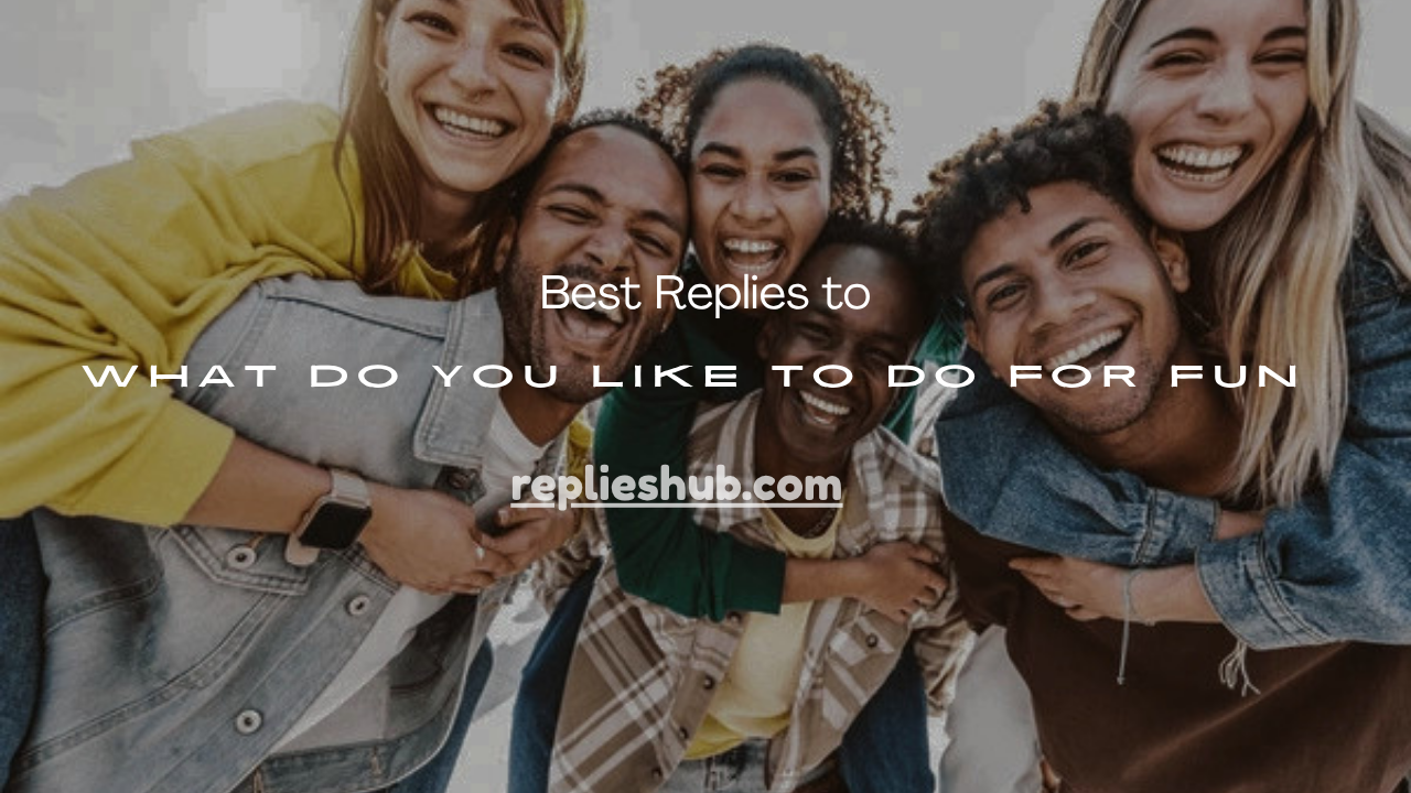 What Do You Like to Do for Fun