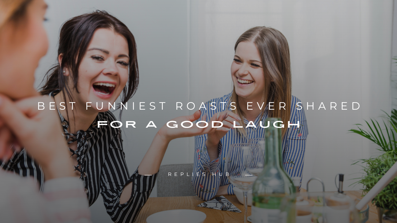 Funniest Roasts Ever