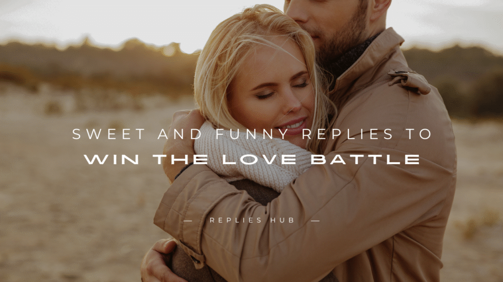 Replies to Win the Love Battle