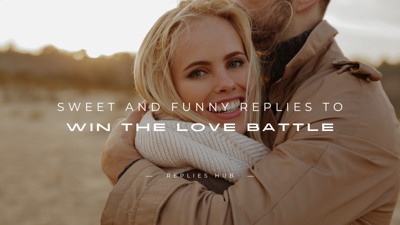 Replies to Win the Love Battle